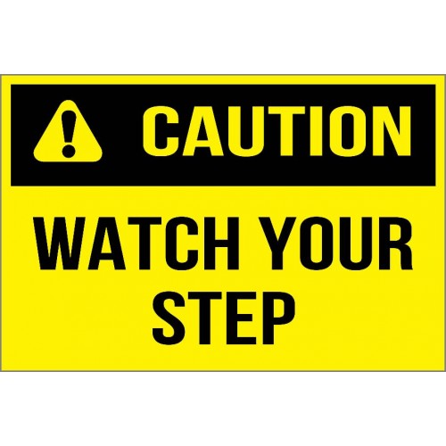 Caution - Watch Your Step Sign