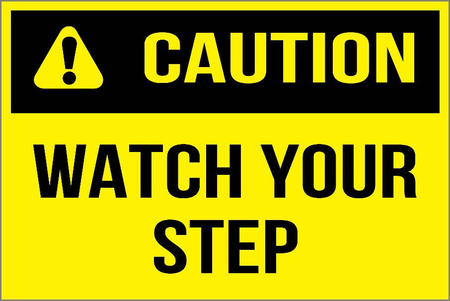 Caution - Watch Your Step Sign